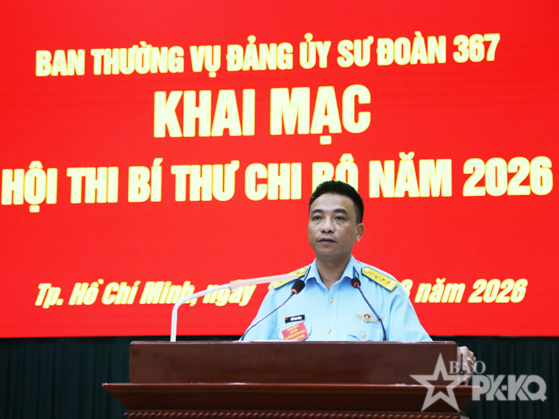 Đảng ủy Sư đo&agrave;n 367 tổ chức Hội thi &ldquo;B&iacute; thư chi bộ&rdquo; năm 2026