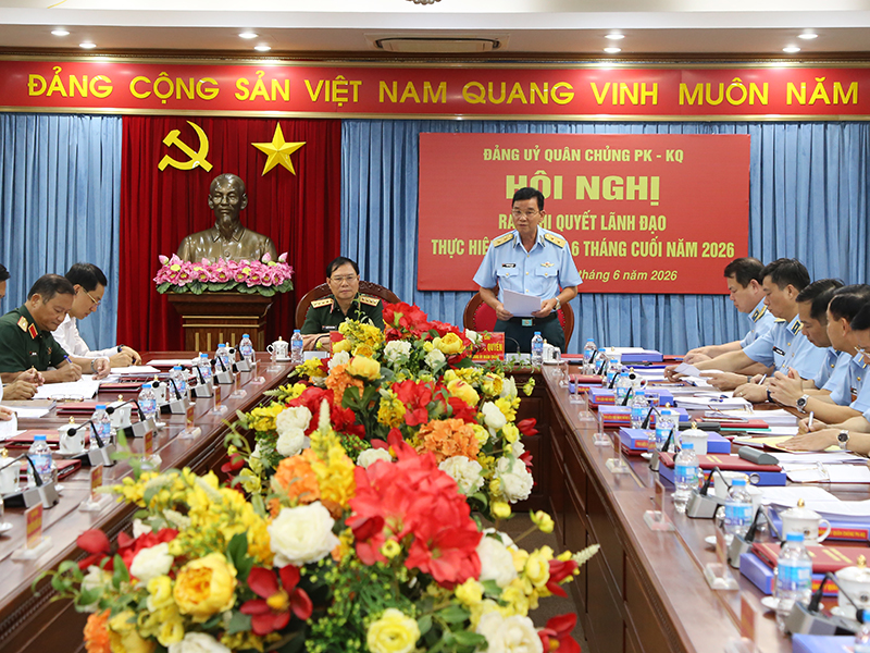 Đảng ủy Qu&acirc;n chủng Ph&ograve;ng kh&ocirc;ng - Kh&ocirc;ng qu&acirc;n tổ chức Hội nghị ra nghị quyết l&atilde;nh đạo thực hiện nhiệm vụ 6 th&aacute;ng cuối năm 2026