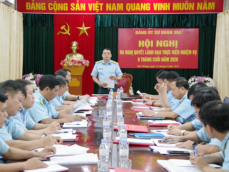 Đảng ủy Sư đo&agrave;n 363 ra Nghị quyết l&atilde;nh đạo thực hiện nhiệm vụ 6 cuối năm 2026