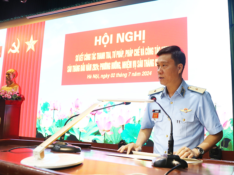 Quân chủng PK-KQ sơ kết công tác Thanh tra, Tư pháp, Pháp chế và công tác 1389 sáu tháng đầu năm 2024; phương hướng, nhiệm vụ sáu tháng cuối năm 2024