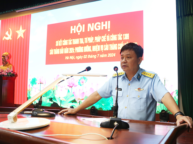 Quân chủng PK-KQ sơ kết công tác Thanh tra, Tư pháp, Pháp chế và công tác 1389 sáu tháng đầu năm 2024; phương hướng, nhiệm vụ sáu tháng cuối năm 2024