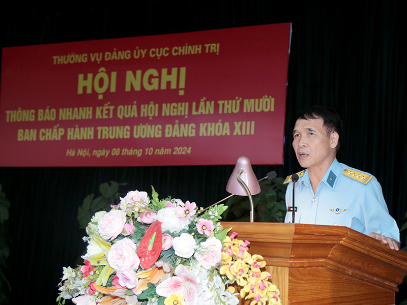 Thường vụ Đảng ủy Cục Chính trị Phòng không - Không quân thông báo nhanh kết quả Hội nghị lần thứ 10, Ban Chấp hành Trung ương Đảng khóa XIII