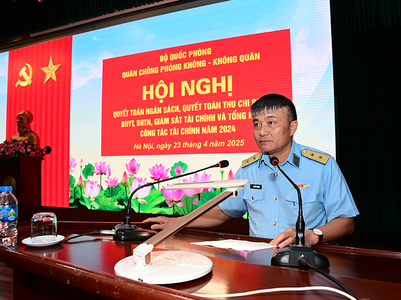 Quân chủng PK-KQ tố chức Hội nghị quyết toán ngân sách, thu chi bảo hiểm xã hội, bảo hiểm y tế, bảo hiểm thất nghiệp, giám sát tài chính và tổng kết công tác tài chính năm 2024