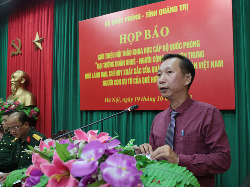 Họp báo giới thiệu Hội thảo Khoa học cấp Bộ Quốc phòng “Đại tướng Đoàn Khuê - Người cộng sản kiên trung, nhà lãnh đạo, chỉ huy xuất sắc của Quân đội nhân dân Việt Nam, người con ưu tú của quê hương Quảng Trị”