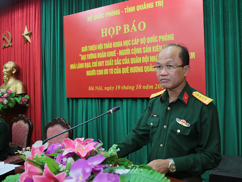 Họp báo giới thiệu Hội thảo Khoa học cấp Bộ Quốc phòng “Đại tướng Đoàn Khuê - Người cộng sản kiên trung, nhà lãnh đạo, chỉ huy xuất sắc của Quân đội nhân dân Việt Nam, người con ưu tú của quê hương Quảng Trị”