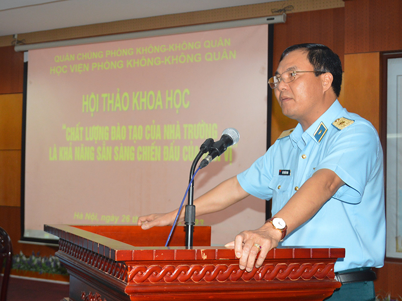 Học viện PK-KQ tổ chức Hội thảo khoa học “Chất lượng đào tạo của Nhà trường là khả năng sẵn sàng chiến đấu của đơn vị”