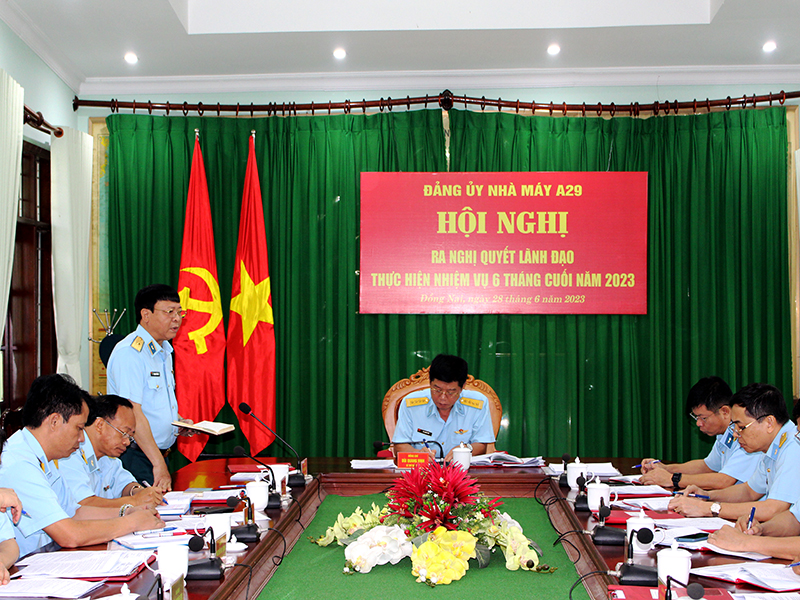 Đảng ủy Nhà máy A29 ra nghị quyết lãnh đạo thực hiện nhiệm vụ 6 tháng cuối năm 2023