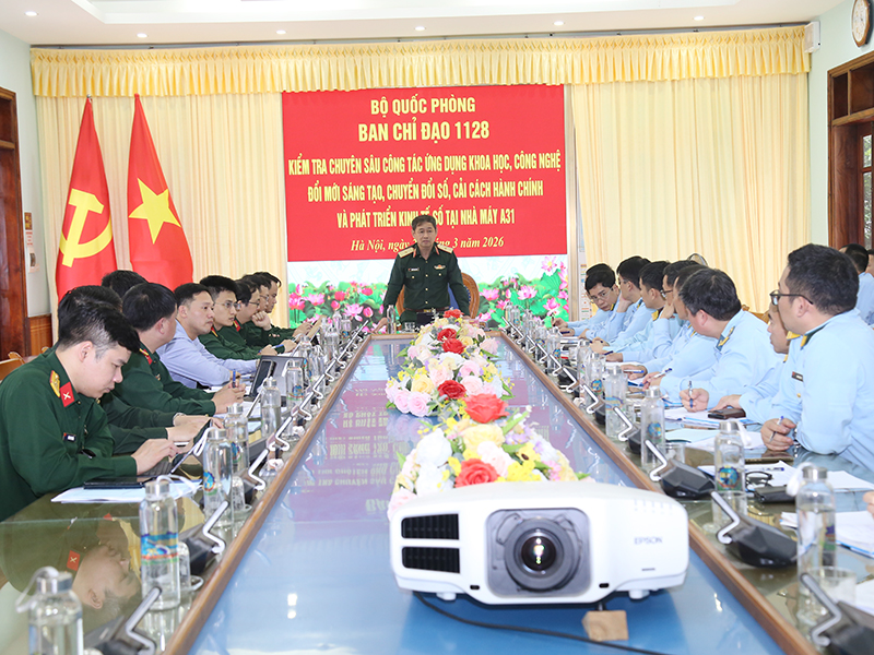 Ban chỉ đạo 1128 Bộ Quốc ph&ograve;ng kiểm tra Nh&agrave; m&aacute;y A31