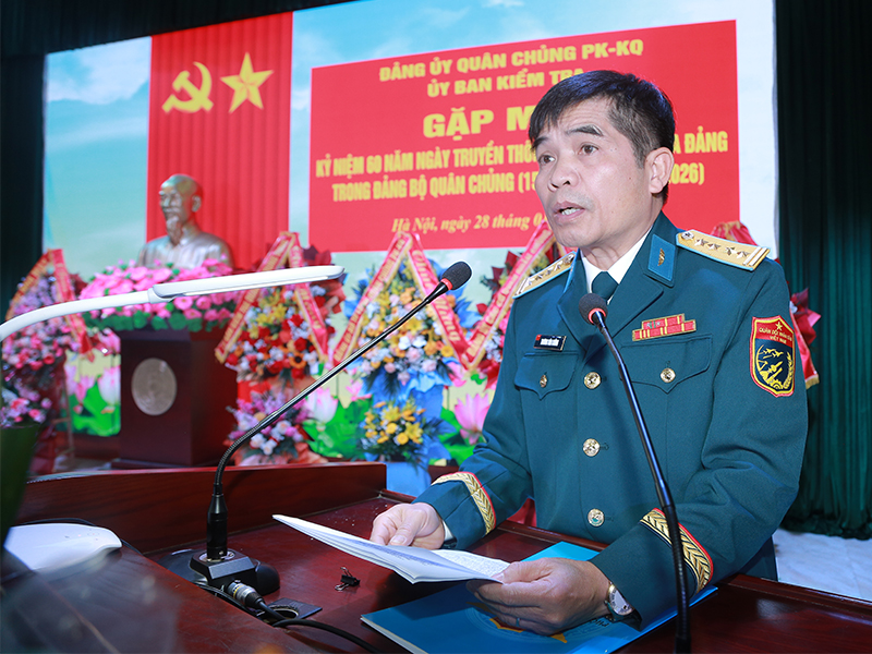 Gặp mặt kỷ niệm 60 năm Ng&agrave;y truyền thống Ng&agrave;nh Kiểm tra Đảng trong Đảng bộ Qu&acirc;n chủng Ph&ograve;ng kh&ocirc;ng - Kh&ocirc;ng qu&acirc;n (15-2-1966/15-2-2026)
