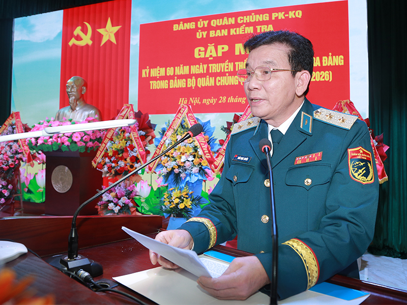 Gặp mặt kỷ niệm 60 năm Ng&agrave;y truyền thống Ng&agrave;nh Kiểm tra Đảng trong Đảng bộ Qu&acirc;n chủng Ph&ograve;ng kh&ocirc;ng - Kh&ocirc;ng qu&acirc;n (15-2-1966/15-2-2026)