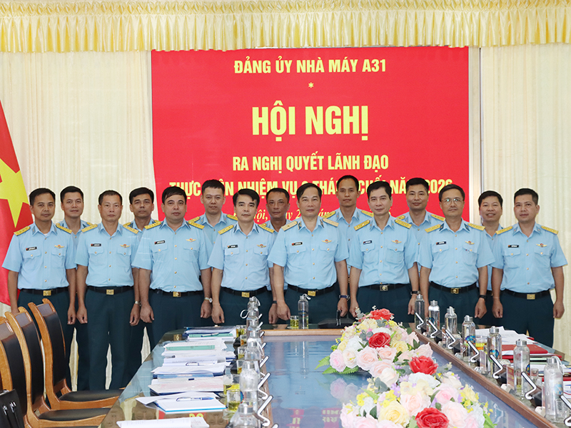 Đảng ủy Nh&agrave; m&aacute;y A31 tổ chức Hội nghị ra Nghị quyết l&atilde;nh đạo thực hiện nhiệm vụ  6 th&aacute;ng cuối năm 2026
