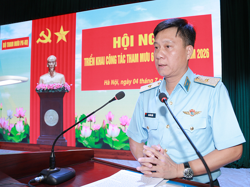 Bộ Tham mưu Qu&acirc;n chủng Ph&ograve;ng kh&ocirc;ng-Kh&ocirc;ng qu&acirc;n triển khai nhiệm vụ 6 th&aacute;ng cuối năm 2026