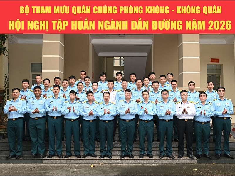 Bộ Tham mưu Qu&acirc;n chủng Ph&ograve;ng kh&ocirc;ng-Kh&ocirc;ng qu&acirc;n tập huấn ng&agrave;nh Dẫn đường năm 2026