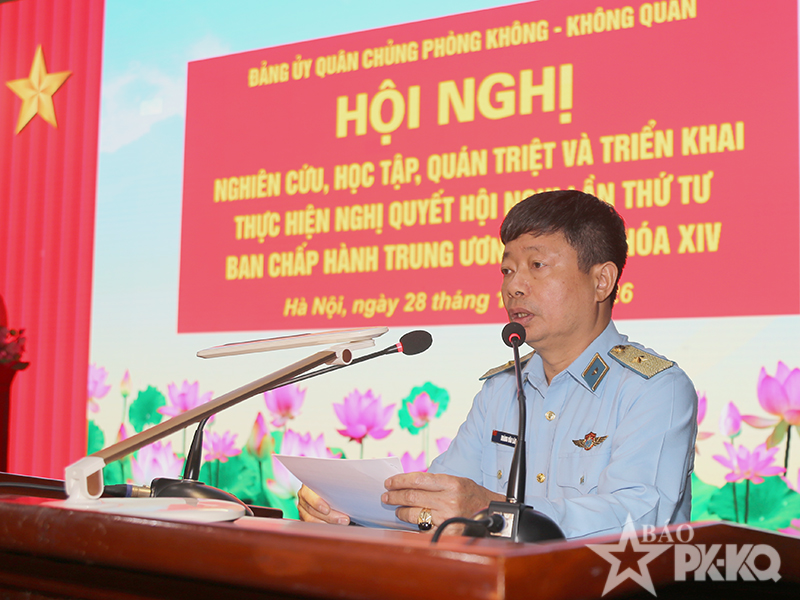 Đảng ủy Qu&acirc;n chủng Ph&ograve;ng kh&ocirc;ng-Kh&ocirc;ng qu&acirc;n tổ chức Hội nghị nghi&ecirc;n cứu, học tập, qu&aacute;n triệt v&agrave; triển khai thực hiện Nghị quyết Hội nghị lần thứ tư Ban Chấp h&agrave;nh Trung ương Đảng kh&oacute;a XIV