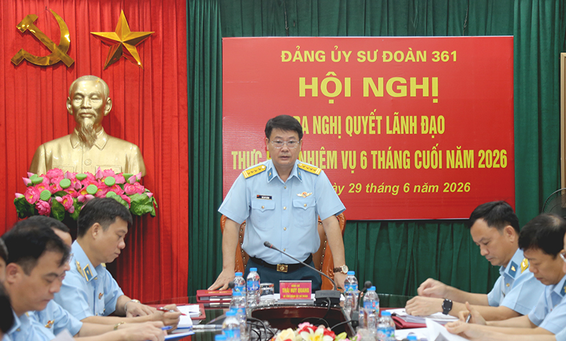 Đảng ủy Sư đo&agrave;n 361 ra Nghị quyết l&atilde;nh đạo thực hiện nhiệm vụ 6 th&aacute;ng cuối năm 2026