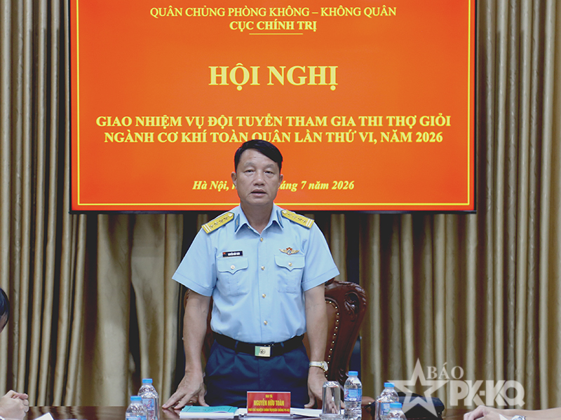 Cục Ch&iacute;nh trị Qu&acirc;n chủng Ph&ograve;ng kh&ocirc;ng-Kh&ocirc;ng qu&acirc;n giao nhiệm vụ cho đội tuyển tham gia Hội thi Thợ giỏi ng&agrave;nh Cơ kh&iacute; to&agrave;n qu&acirc;n năm 2026