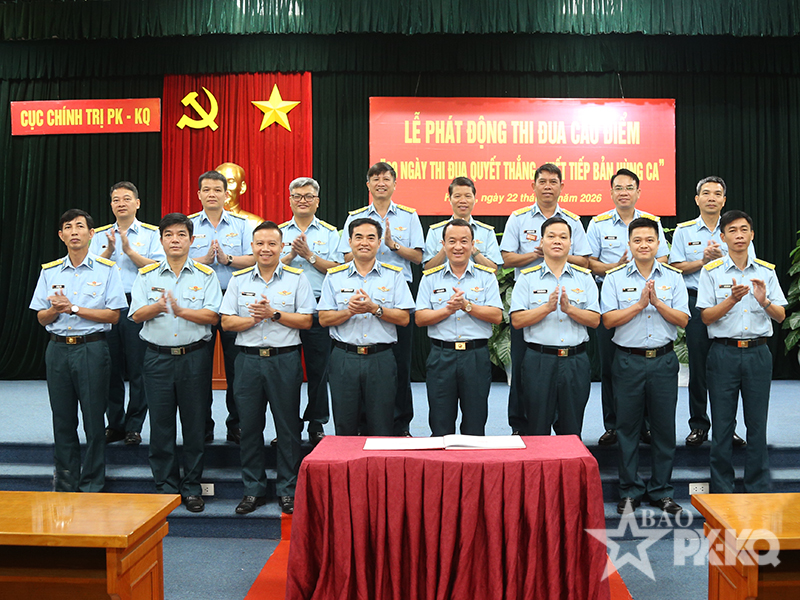 Cục Ch&iacute;nh trị Qu&acirc;n chủng Ph&ograve;ng kh&ocirc;ng-Kh&ocirc;ng qu&acirc;n ph&aacute;t động đợt thi đua cao điểm &ldquo;80 ng&agrave;y thi đua Quyết thắng - Viết tiếp bản h&ugrave;ng ca&rdquo;