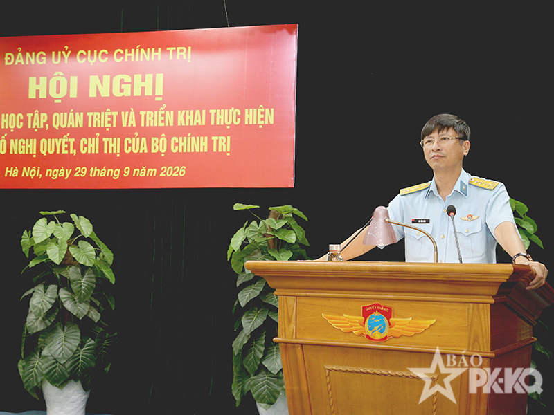 Đảng ủy Cục Ch&iacute;nh trị Qu&acirc;n chủng Ph&ograve;ng kh&ocirc;ng-Kh&ocirc;ng qu&acirc;n tổ chức Hội nghị nghi&ecirc;n cứu, học tập, qu&aacute;n triệt v&agrave; triển khai thực hiện một số Nghị quyết, Chỉ thị của Bộ Ch&iacute;nh trị