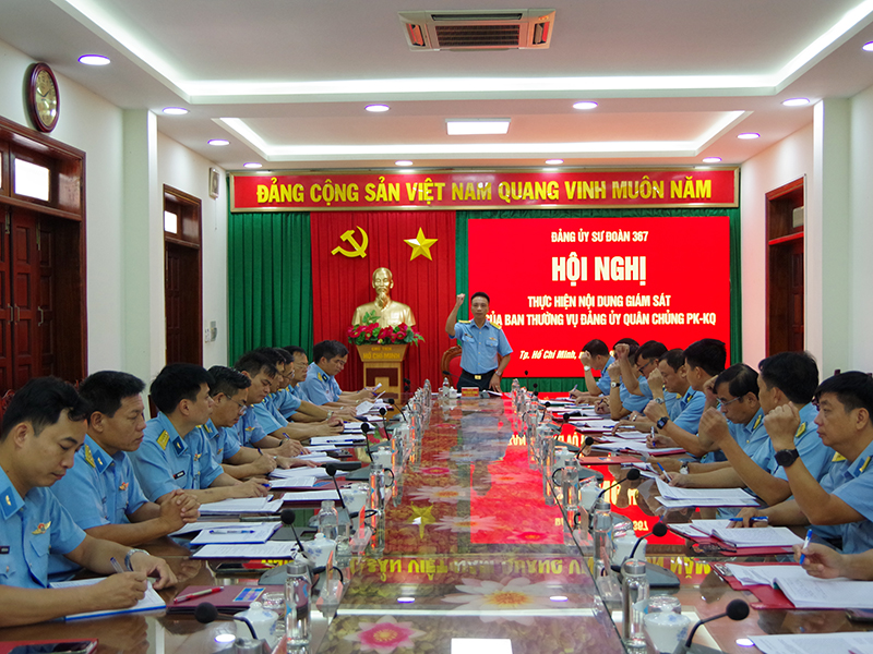 Đảng ủy Sư đo&agrave;n 367 tổ chức Hội nghị thực hiện nội dung gi&aacute;m s&aacute;t của Ban Thường vụ Đảng ủy Qu&acirc;n chủng PK-KQ