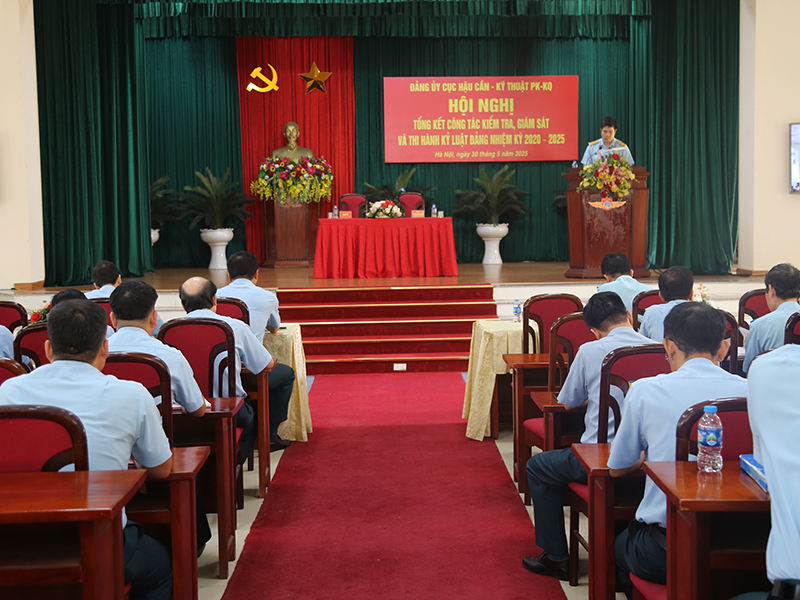 Đảng ủy Cục Hậu cần - Kỹ thuật Phòng không - Không quân tổng kết công tác kiểm tra, giám sát và thi hành kỷ luật Đảng, nhiệm kỳ 2020 - 2025