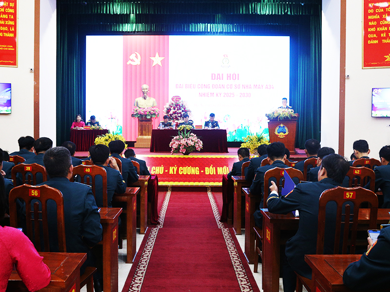 Nhà máy A34 tổ chức Đại hội đại biểu Công đoàn cơ sở nhiệm kỳ 2025-2030
