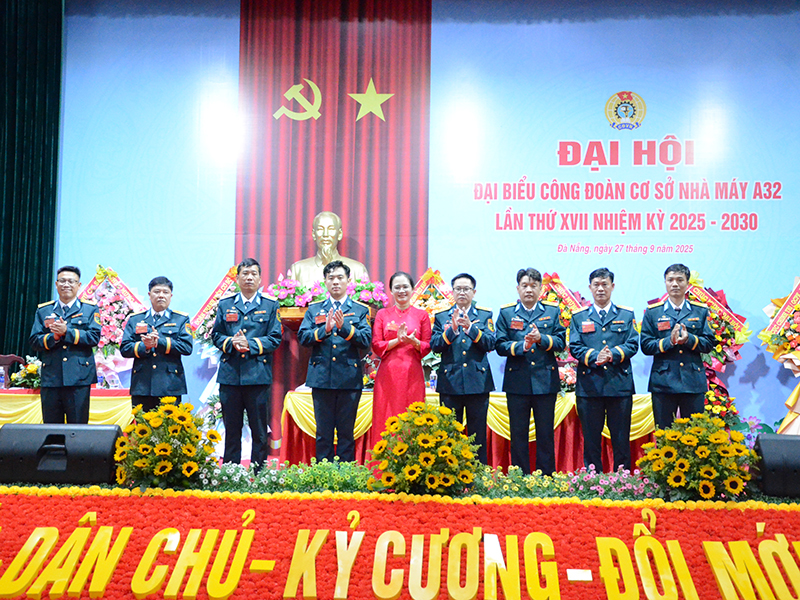 Công đoàn cơ sở Nhà máy A32 tổ chức Đại hội đại biểu lần thứ XVII, nhiệm kỳ 2025-2030