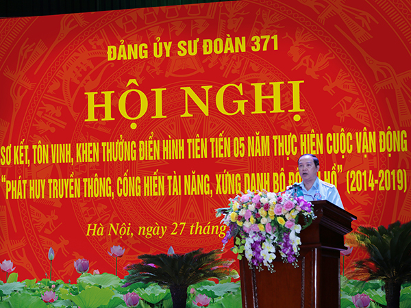 Sư đoàn 371 tổ chức Hội nghị sơ kết, tôn vinh, khen thưởng điển hình tiên tiến 5 năm thực hiện Cuộc vận động “Phát huy truyền thống, cống hiến tài năng, xứng danh Bộ đội Cụ Hồ” (2014-2019).