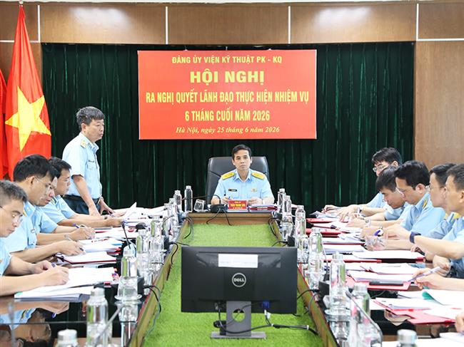 dang-uy-vien-ky-thuat-phong-khong-khong-quan-ra-nghi-quyet-lanh-dao-thuc-hien-nhiem-vu-6-thang-cuoi-nam-2026