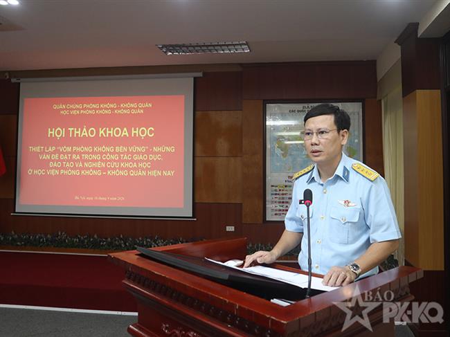 hoi-thao-khoa-hoc-“thiet-lap-“vom-phong-khong-ben-vung”-nhung-van-de-dat-ra-trong-cong-tac-giao-duc-dao-tao-va-nghien-cuu-khoa-hoc-o-hoc-vien-phong-khong-khong-quan-hien-nay”