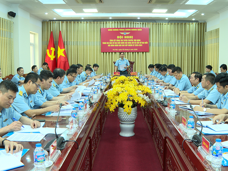 Quân chủng PK-KQ tổ chức hội nghị tổng kết công tác bầu cử đại biểu Quốc hội khó XVI bầu cử đại biểu HĐND các cấp nhiệm kỳ 20262031